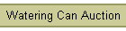 Watering Can Auction